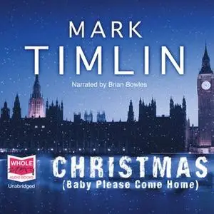 «Christmas: Baby Please Come Home» by Mark Timlin