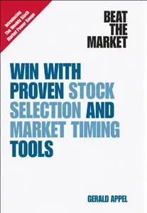 Beat the Market, Win with Proven Stock Selection and Market Timing Tools (Repost)
