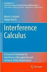 Interference Calculus: A General Framework for Interference Management and Network Utility Optimization [Repost]