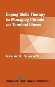 Coping Skills Therapy for Managing Chronic and Terminal Illness [Repost]