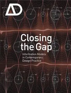 Closing the Gap: Information Models in Contemporary Design Practice: Architectural Design