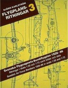 Flygplansritningar 3: Svenska Flygvapnets Bombflygplan 1926-86 / Swedish Air Force Bombers 1926-86 (Repost)