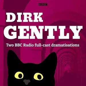 Dirk Gently: Two BBC Radio Full-Cast Dramas [Audiobook]