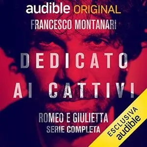 «Dedicato ai Cattivi» by Francesco Montanari