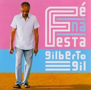 Gilberto Gil - Fe Na Festa (2010) {EmArcy-Universal 0602527410555}