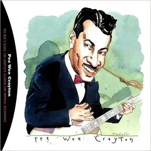 Pee Wee Crayton - Pee Wee's Blues: The Complete Aladdin And Imperial Recordings (1996)