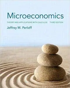 Microeconomics: Theory and Applications with Calculus (3rd edition)