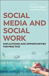 Social Media and Social Work: Implications and Opportunities for Practice