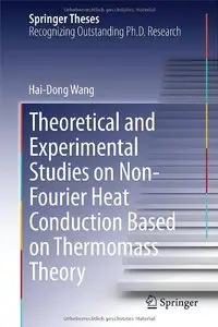 Theoretical and Experimental Studies on Non-Fourier Heat Conduction Based on Thermomass Theory