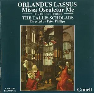 The Tallis Scholars - Orlandus Lassus - Missa Osculetur Me (1989, Gimell Records # 454 918-2)