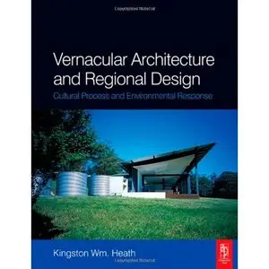 Vernacular Architecture and Regional Design: Cultural Process and Environmental Response (repost)
