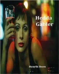 «Hedda Gabler» by Henrik Ibsen