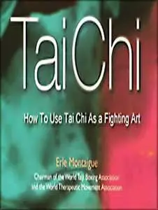 E. Montaigue - How To Use Tai Chi As a Fighting Art