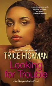 «Looking for Trouble» by Trice Hickman