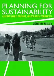 Planning for Sustainability: Creating Livable, Equitable and Ecological Communities 