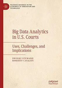 Big Data Analytics in U.S. Courts: Uses, Challenges, and Implications (Repost)