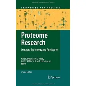 Proteome Research: Concepts, Technology and Application (Principles and Practice) by M.R. Wilkins