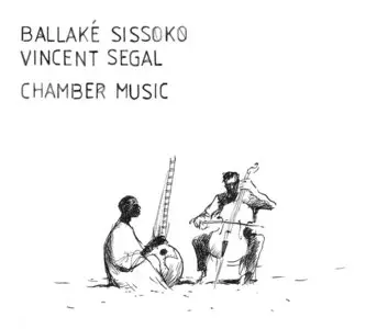 Ballaké Sissoko & Vincent Segal - Chamber Music (2009)