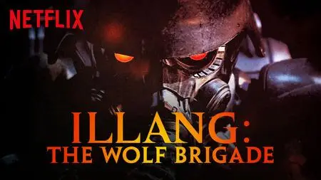 Illang: The Wolf Brigade (2018)