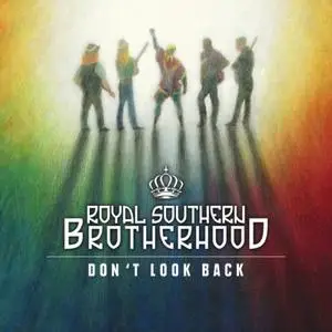 Royal Southern Brotherhood - Don't Look Back (2015) [Official Digital Download]