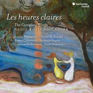 Lucile Richardot, Anne de Fornel, Emmanuelle Bertrand, Raquel Camarinha - Nadia & Lili Boulanger: Les Heures claires (2023)