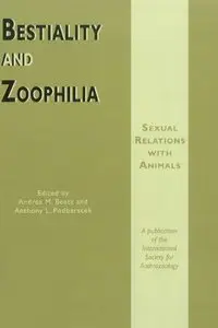 Bestiality and Zoophilia: Sexual Relations with Animals (Anthrozoos)