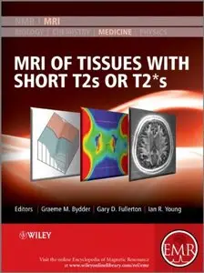 MRI of Tissues with Short T2s or T2*s (repost)