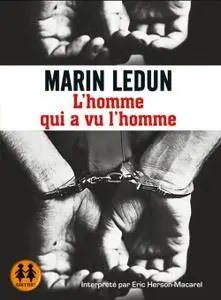 Marin Ledun, "L'Homme qui a vu l'homme"