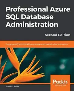 Professional Azure SQL Database Administration, 2nd Edition