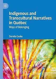 Indigenous and Transcultural Narratives in Québec: Ways of Belonging