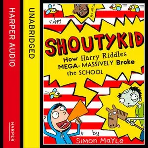 «How Harry Riddles Mega-Massively Broke the School» by Simon Mayle