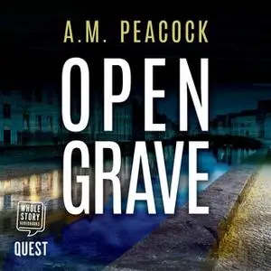 «Open Grave» by A. M. Peacock