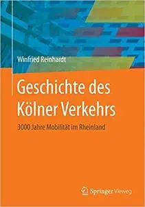 Geschichte des Kölner Verkehrs: 3000 Jahre Mobilität im Rheinland (Repost)