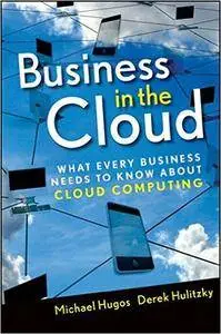 Business in the Cloud: What Every Business Needs to Know About Cloud Computing (Repost)