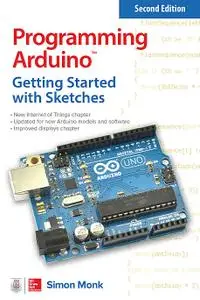 Programming Arduino: Getting Started with Sketches  (Repost)