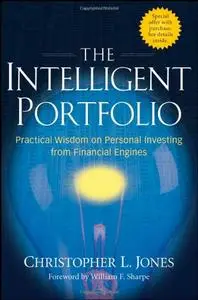 The Intelligent Portfolio: Practical Wisdom on Personal Investing from Financial Engines