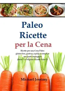 Michael Jessimy - Paleo Ricette per la Cena