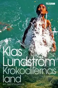 «Krokodilernas land ett reportage om Östtimor» by Klas Lundström