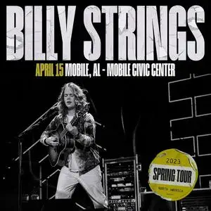 Billy Strings - 2023-04-15 - Mobile CC Arena, Mobile, AL (2023) [Official Digital Download 24/48]