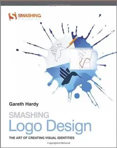 Smashing Logo Design: The Art of Creating Visual Identities [Repost]