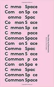 Common Space: The City as Commons