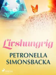 «Livshungrig» by Petronella Simonsbacka