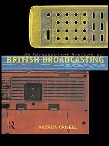 An Introductory History of British Broadcasting (1997)