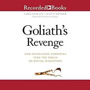 Goliath's Revenge: How Established Companies Turn the Tables on Digital Disruptors [Audiobook]