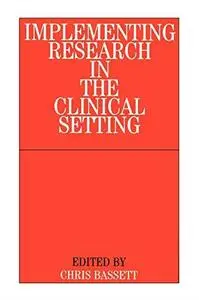 Implementing Research in the Clinical Setting