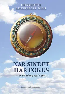 «Når sindet har fokus» by Charlotte Adserballe Dahl