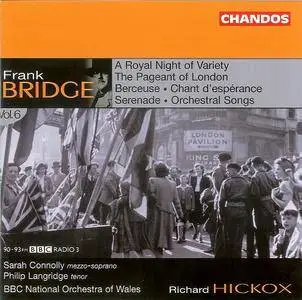 Richard Hickox,‎ BBC National Orchestra of Wales - Frank Bridge: Orchestral Works, Vol. 1-6 (2001-2005) (Repost)