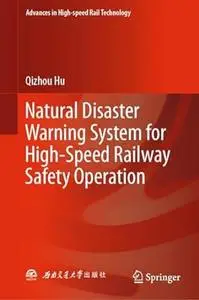 Natural Disaster Warning System for High-Speed Railway Safety Operation