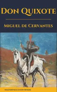 «Don Quixote» by Masterpiece Everywhere, Miguel de Cervantes Saavedra