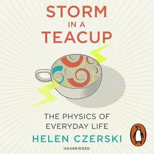 «Storm in a Teacup» by Helen Czerski